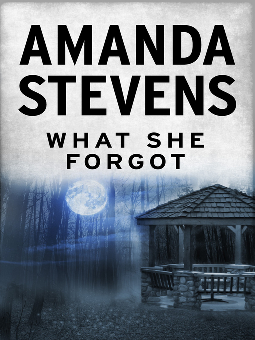 Title details for What She Forgot by Amanda Stevens - Available